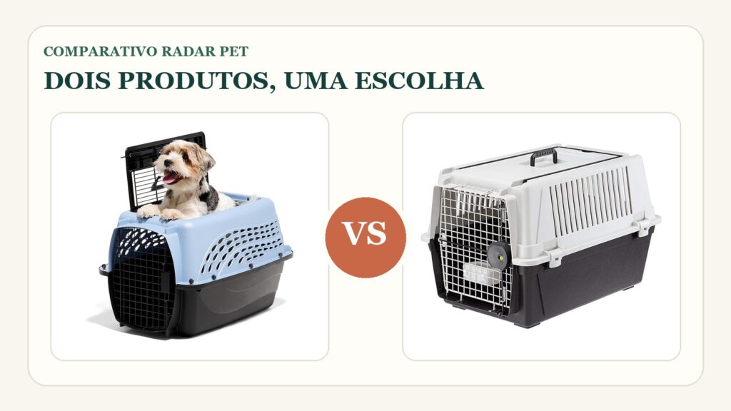 Comparativo: Petmate Top Load vs Ferplast Atlas 40: qual caixa de transporte rígida escolher?